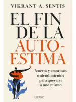 EL FIN DE LA AUTOESTIMA - VIKRANT A. SENTIS