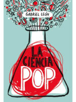 LA CIENCIA POP - GABRIEL LEÓN