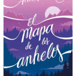 EL MAPA DE LOS ANHELOS - ALICE KELLEN