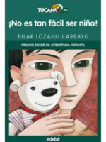 NO ES TAN FÁCIL SER NIÑO - PILAR LOZANO CARBAYO