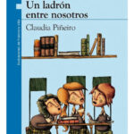 UN LADRÓN ENTRE NOSOTROS - CLAUDIA PIÑEIRO