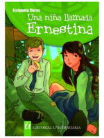 UNA NIÑA LLAMADA ERNESTINA - ENRIQUETA FLORES