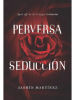 PERVERSA SEDUCCIÓN - JASMÍN MARTÍNEZ
