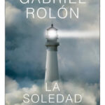 LA SOLEDAD - GABRIEL ROLÓN
