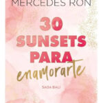 30 SUNSETS PARA ENAMORARTE - MERCEDES RON