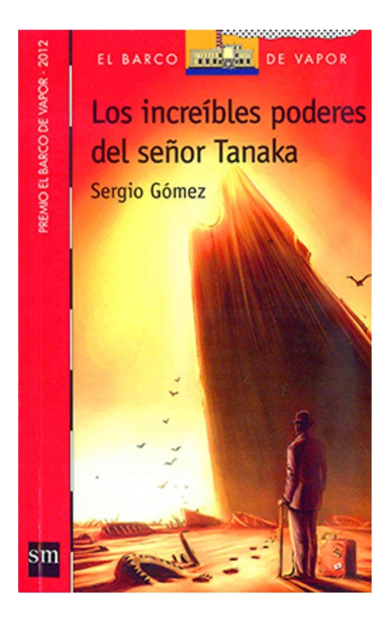 LOS INCREÍBLES PODERES DEL SEÑOR TANAKA - SERGIO GÓMEZ
