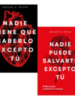 NADIE TIENE QUE SABERLO + NADIE PUEDE SALVARTE EXCEPTO TÚ