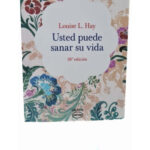 USTED PUEDE SANAR SU  VIDA - LOUISE L. HAY