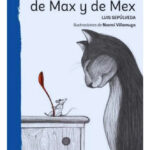 HISTORIA DE MI DE MAX Y DE MEX - LUIS SEPÚLVEDA