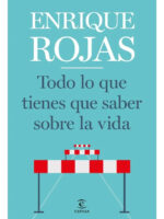 TODO LO QUE TIENES QUE SABER SOBRE LA VIDA - ENRIQUE ROJAS