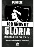 100 AÑOS DE GLORIA. LA HISTORIA DE COLO - COLO 1925 / 2025