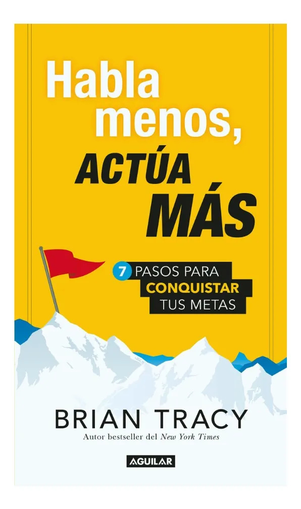 HABLA MENOS, ACTÚA MÁS - BRIAN TRACY