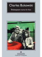 SHAKESPEARE NUNCA LO HIZO - CHARLES BUKOWSKI