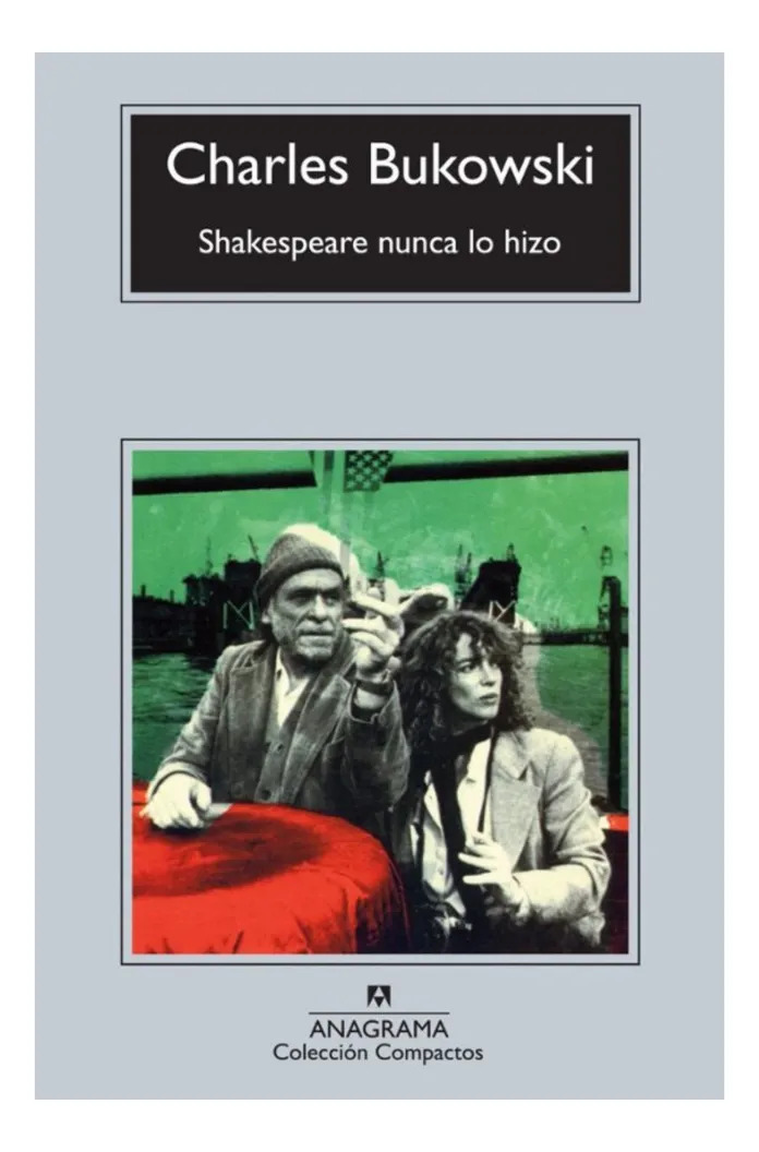 SHAKESPEARE NUNCA LO HIZO - CHARLES BUKOWSKI