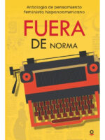 FUERA DE NORMA - ANTOLOGÍA DE PENSAMIENTO FEMINISTA HISPANO