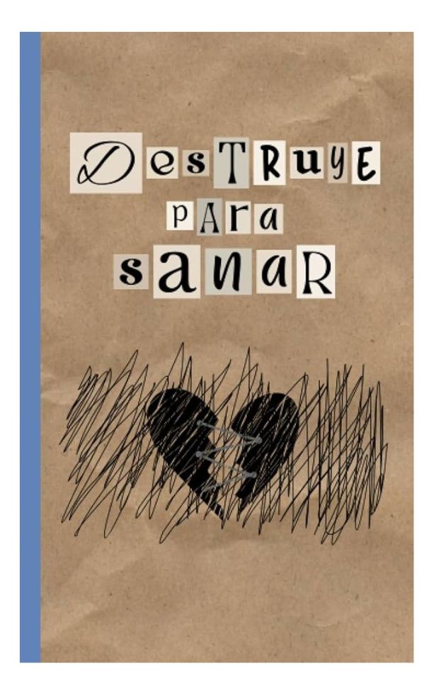 DESTRUYE PARA SANAR