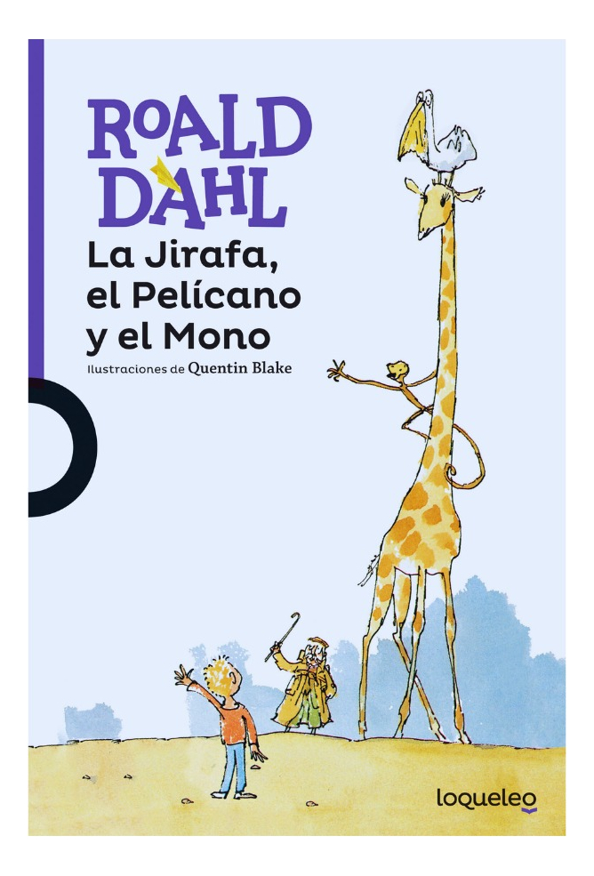 LA JIRAFA, EL PELICANO Y EL MONO - ROALD DAHL