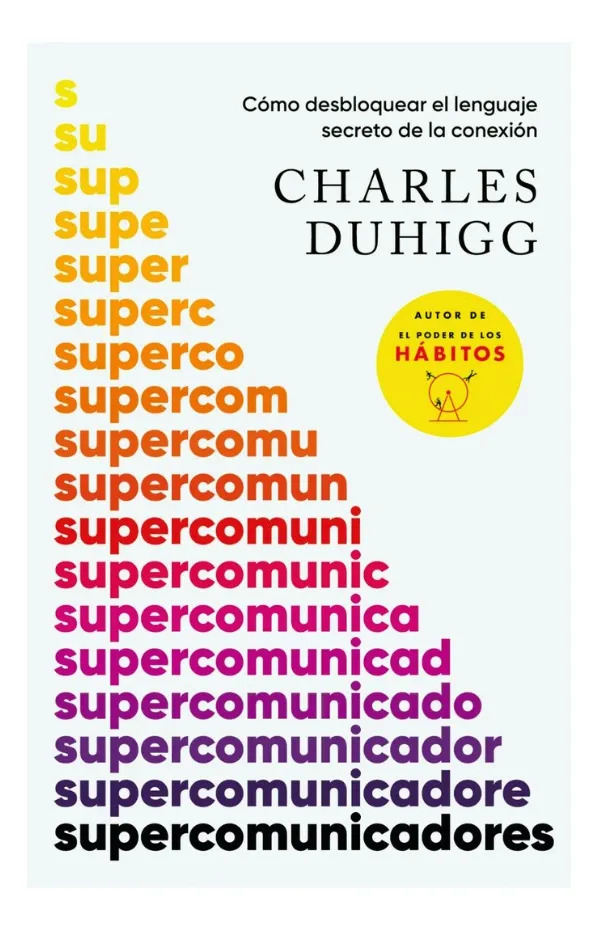 SUPERCOMUNICADORES - CHARLES DUHIGG