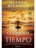 LOS CUSTODIOS DEL TIEMPO - ALYSON RICHMAN