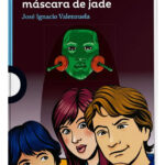 EL CASO DE LA MÁSCARA DE JADE - JOSÉ IGNACIO VALENZUELA