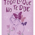 TODO LO QUE NO TE DIJE - MARIELENA ESTEVA EUFRACIO