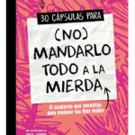 30 CÁPSULAS PARA NO MANDARLO TODO A LA MIERDA - HURONA ROLER