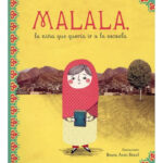 MALALA, LA NIÑA QUE QUERÍA IR A LA ESCUELA - ADRIANA CARRANC