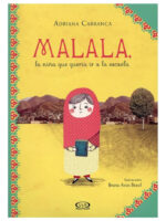 MALALA, LA NIÑA QUE QUERÍA IR A LA ESCUELA - ADRIANA CARRANC