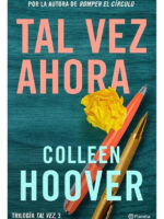 TAL VEZ AHORA - COLLEEN HOOVER