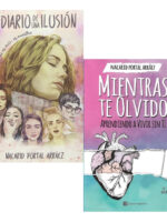 EL DIARIO DE UNA ILUSIÓN +  MIENTRAS TE OLVIDO