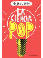 LA CIENCIA POP 3 - GABRIEL LEÓN