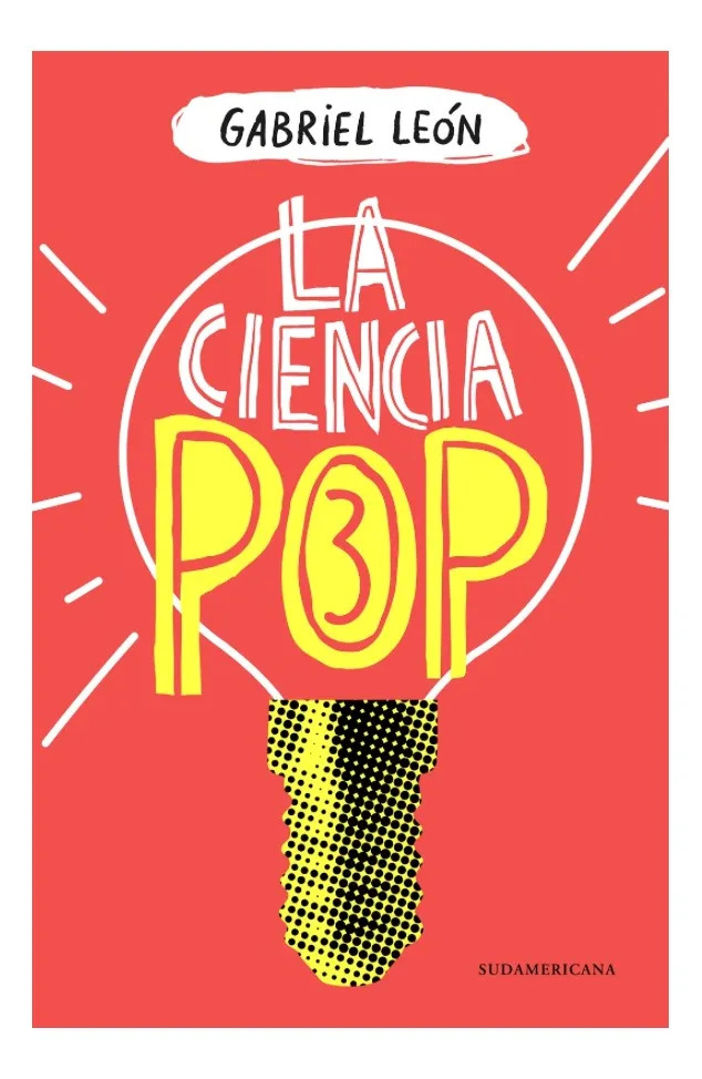 LA CIENCIA POP 3 - GABRIEL LEÓN