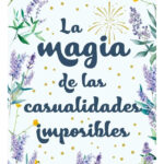 LA MAGIA DE LAS CASUALIDADES IMPOSIBLES - MARÍA MARTÍNEZ