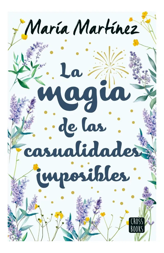LA MAGIA DE LAS CASUALIDADES IMPOSIBLES - MARÍA MARTÍNEZ