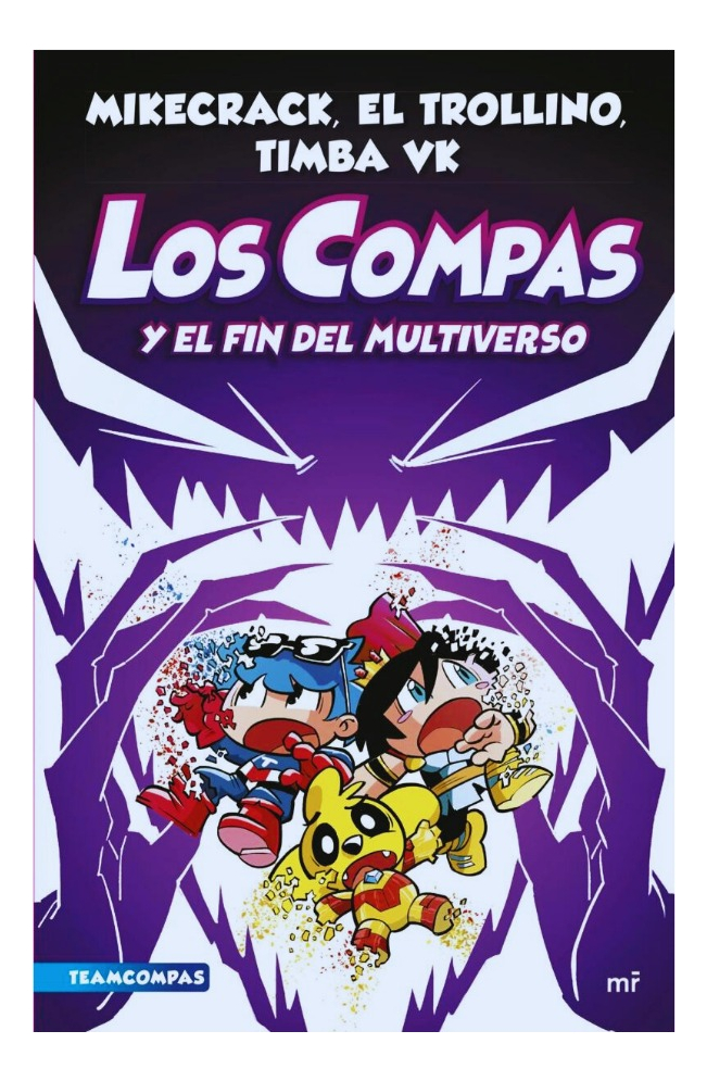 LOS COMPAS Y EL FIN DEL MULTIVERSO - MIKECRACK