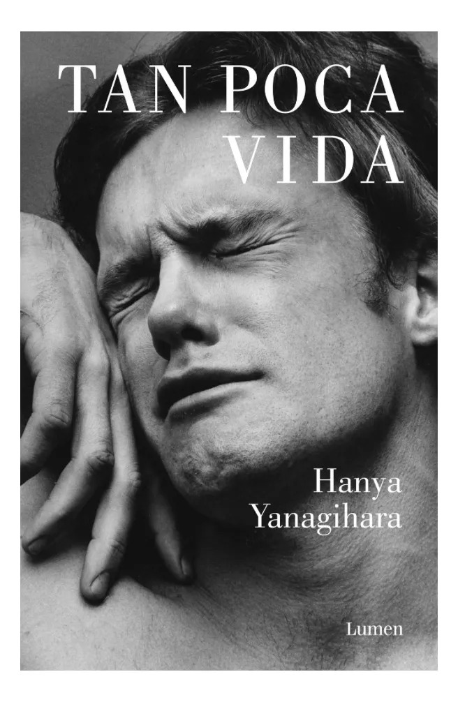 TAN POCA VIDA - HANYA YANAGIHARA