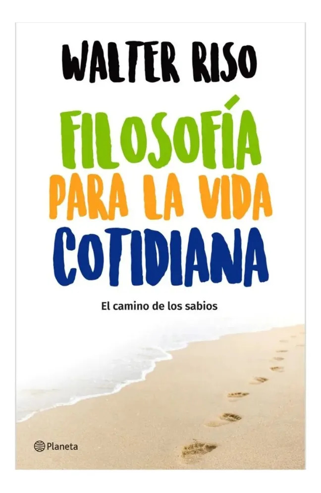 FILOSOFÍA PARA LA VIDA COTIDIANA - WALTER RISO