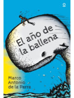 EL AÑO DE LA BALLENA - MARCO ANTONIO DE LA PARRA