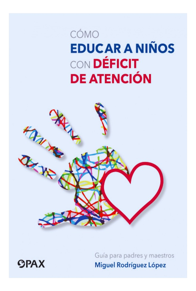 CÓMO EDUCAR A NIÑOS CON DÉFICIT DE ATENCIÓN - MIGUEL PEZ