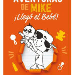 LAS AVENTURAS DE MIKE 2. LLEGÓ EL BEBE