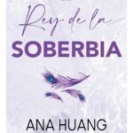REY DE LA SOBERBIA - ANA HUANG
