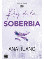 REY DE LA SOBERBIA - ANA HUANG