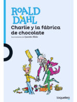 CHARLIE Y LA FÁBRICA DE CHOCOLATE - ROALD DAHL