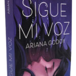 SIGUE MI VOZ - ARIANA GODOY