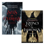 SEIS DE CUERVOS + REINO DE LADRONES - LEIGH BARDUGO