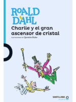 CHARLIE Y EL GRAN ASCENSOR DE CRISTAL - ROALD DAHL