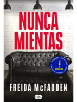 NUNCA MIENTAS - FREIDA MCFADDEN