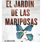 EL JARDÍN DE LAS MARIPOSAS - DOT HUTCHISON