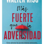 MÁS FUERTE QUE LA ADVERSIDAD - WALTER RISO