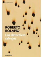 LOS DETECTIVES SALVAJES - ROBERTO BOLAÑO